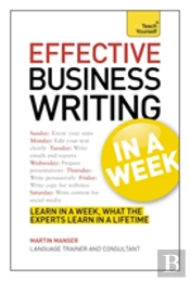 Effective Business Writing In A Week: Teach Yourself