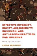 Effective Diversity, Equity, Accessibility, Inclusion, And Anti-Racism Practices For Museums