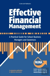 Effective Financial Management: A Practical Guide For School Business Managers And Governors