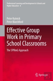 Effective Group Work In Primary School Classrooms