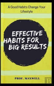 Effective Habits For Big Results
