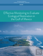 Effective Monitoring To Evaluate Ecological Restoration In The Gulf Of Mexico