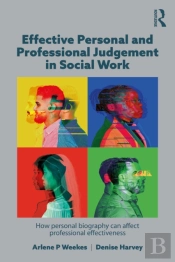 Effective Personal And Professional Judgement In Social Work