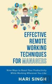 Effective Remote Working Techniques For