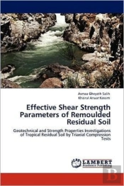 Effective Shear Strength Parameters Of Remoulded Residual Soil