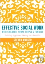 Effective Social Work With Children, Young People And Families