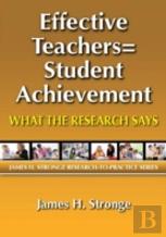 Effective Teachers=Student Achievement