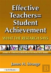 Effective Teachers=Student Achievement