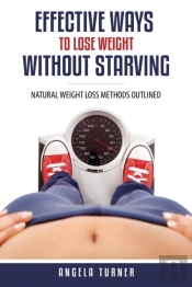 Effective Ways To Lose Weight Without Starving
