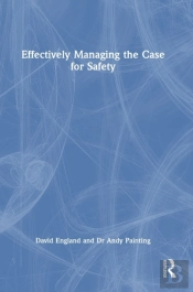 Effectively Managing The Case For Safety