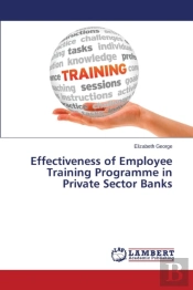 Effectiveness Of Employee Training Programme In Private Sector Banks