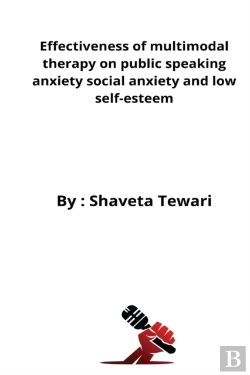 Bertrand.pt - Effectiveness Of Multimodal Therapy On Public Speaking Anxiety Social Anxiety And Low Self-Esteem