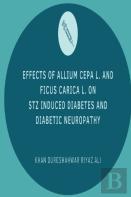 Effects Of Allium Cepa L. And Ficus Carica L. On Stz Induced Diabetes And Diabetic Neuropathy