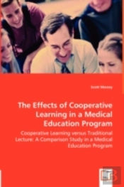 Effects Of Cooperative Learning In A Medical Education Program - Cooperative Learning Versus Traditional Lecture