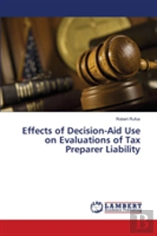 Effects Of Decision-Aid Use On Evaluations Of Tax Preparer Liability