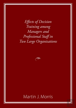 Bertrand.pt - Effects Of Decision Training Among Managers And Professional Staff In Two Large Organisations