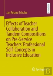 Effects Of Teacher Collaboration And Tandem Compositions On Pre-Service Teachersâ€™ Professional Self-Concepts In Inclusive Education