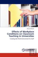 Effects Of Workplace Conditions On Classroom Teaching In Universities