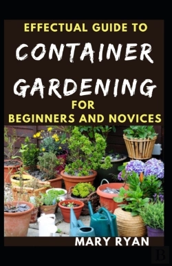 Bertrand.pt - Effectual Guide To Container Gardening For Beginners And Novices