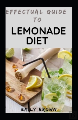 Bertrand.pt - Effectual Guide To Lemonade Diet