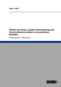 Effekte Von Stress, Sozialer Unterstutzung Und Personlichkeitsvariablen Auf Psychisches Befinden