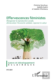 Effervescences Féministes ; Réorganiser La Reproduction Sociale, Démocratiser L'Économie Solidaire, Repenser La Valeur (Édition 2021)