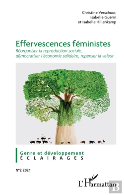 Bertrand.pt - Effervescences Féministes ; Réorganiser La Reproduction Sociale, Démocratiser L'Économie Solidaire, Repenser La Valeur (Édition 2021)