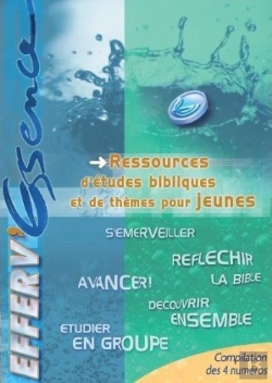 Bertrand.pt - Efferv'Essence : Ressources D'Etudes Bibliques De Themes Pour Jeunes