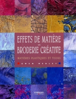 Bertrand.pt - Effets De Matière En Broderie Créative : Matières Plastiques Et Tissus