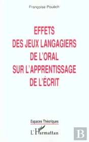 Effets Des Jeux Langagiers De L'Oreal Sur L'Apprentissage De L'Ecrit
