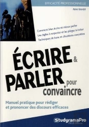 Efficacité Professionnelle : Écrire & Parler Pour Convaincre