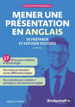 Bertrand.pt - Efficacité Professionnelle : Mener Une Présentation En Anglais : Se Préparer Et Exposer Ses Idées