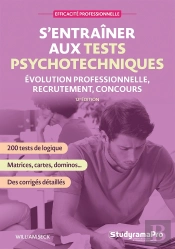 Efficacité Professionnelle : S'Entraîner Aux Tests Psychotechniques : Évolution Professionnelle - Recrutement - Concours
