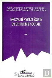 Efficacite Versus Equite En Economie Sociale T.1