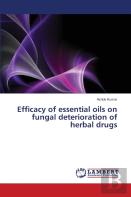 Efficacy Of Essential Oils On Fungal Deterioration Of Herbal Drugs