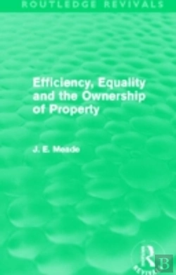 Bertrand.pt - Efficiency, Equality And The Ownership Of Property (Routledge Revivals)