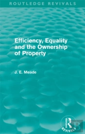 Efficiency, Equality And The Ownership Of Property (Routledge Revivals)