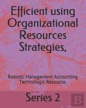 Efficient Using Organizational Resources Strategies,