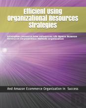 Efficient Using Organizational Resources Strategies