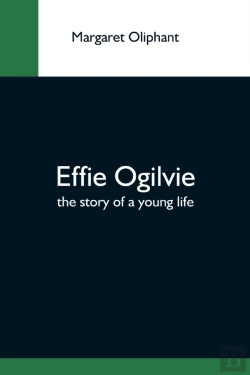 Bertrand.pt - Effie Ogilvie  The Story Of A Young Life