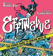 Efftwelve: The Homies Guide To Dealing W