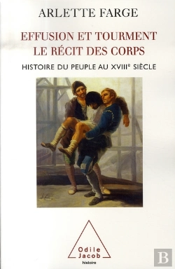 Bertrand.pt - Effusion Et Tourment ; Le Récit Des Corps ; Histoire Du Peuple Au Xviii Siècle