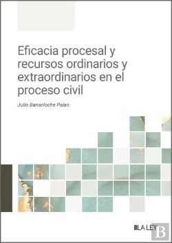 Bertrand.pt - Eficacia Procesal Y Recursos Ordinarios Y Extraordinarios En El Proceso Civil