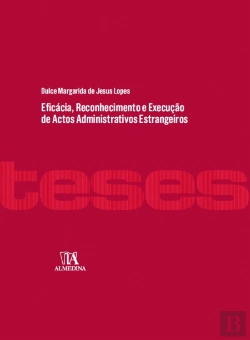 Bertrand.pt - Eficácia, Reconhecimento e Execução de Actos Administrativos Estrangeiros