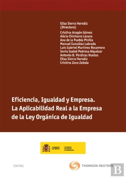 Bertrand.pt - Eficiencia, Igualdad Y Empresa. La Aplicabilidad Real A La Empresa De La Ley Orgánica De Igualdad