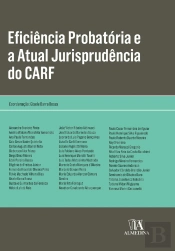 Eficiência Probatória E A Atual Jurisprudência Do Carf
