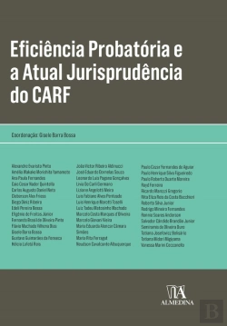 Bertrand.pt - Eficiência Probatória E A Atual Jurisprudência Do Carf