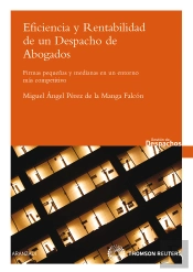 Eficiencia Y Rentabilidad De Un Despacho De Abogados - Firmas Pequeñas Y Medianas En Un Entorno Más