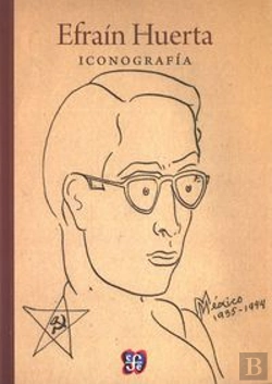 Bertrand.pt - Efrain Huerta: Iconografia  