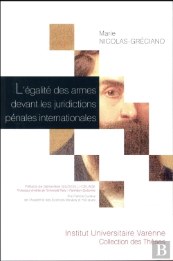 Bertrand.pt - Egalite Des Armes Devant Les Juridictions Penales Internationales (L')